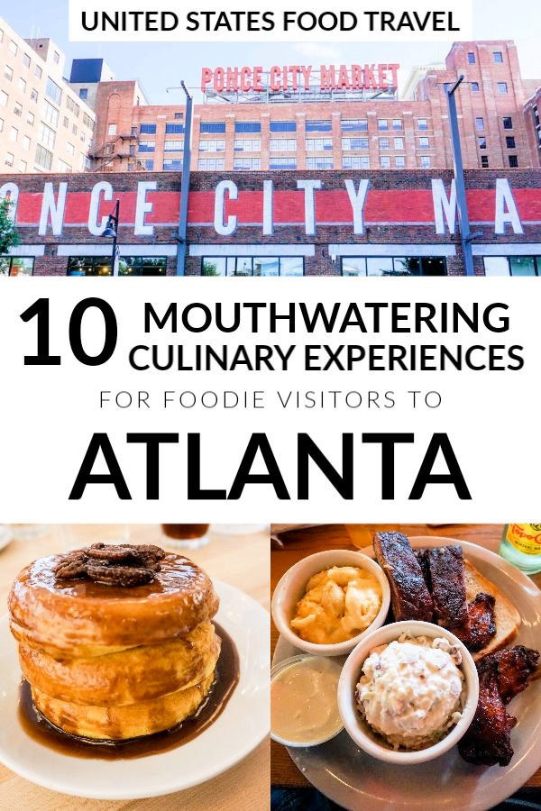 10 Mouthwatering Culinary Experiences for Foodie Visitors to Atlanta Article by Erin Klema